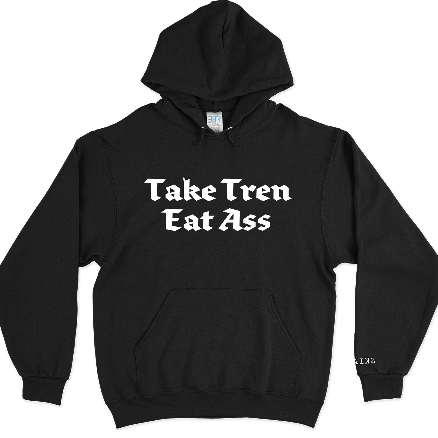 Take Tren Eat Ass Hoodie